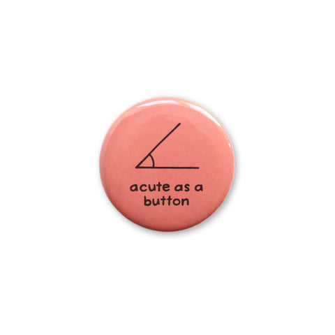 Acute As A Button