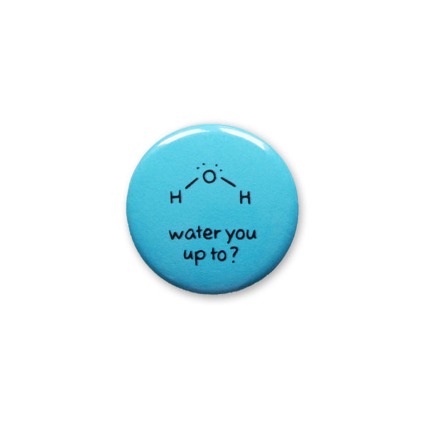 Water You Up To Button