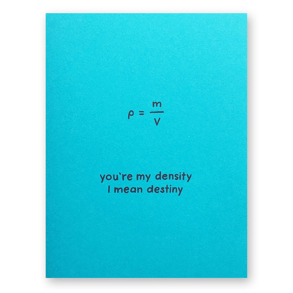 You're My Density Card
