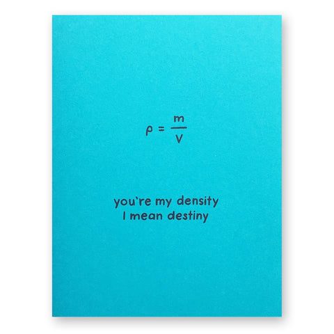 You're My Density Card
