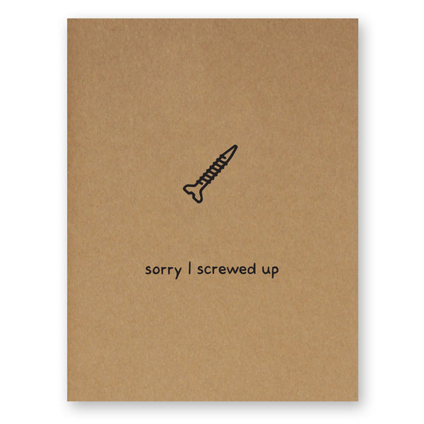 Sorry I Screwed Up Card